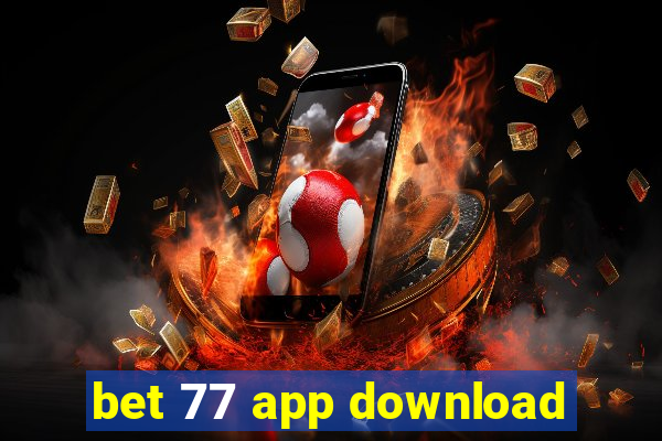 bet 77 app download